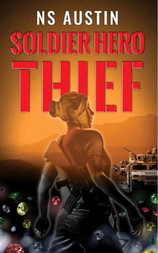 Soldier Hero Thief, by NS Austin